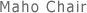 Maho Chair